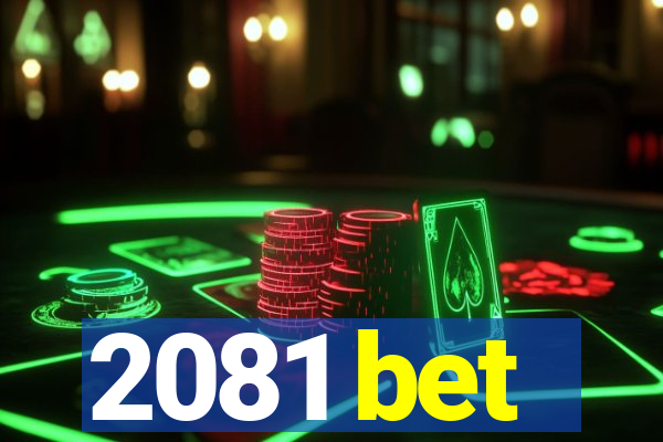 2081 bet